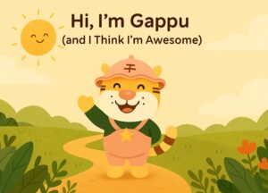 Read more about the article Hi, I’m Gappu and I Think I’m Awesome